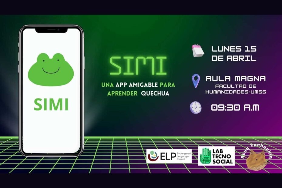 Afiche: Simi, una app amigable para aprender quechua. Lunes 15 de abril, Aula Magna Facultad de Humanidades-UMSS, 09:30 a.m.